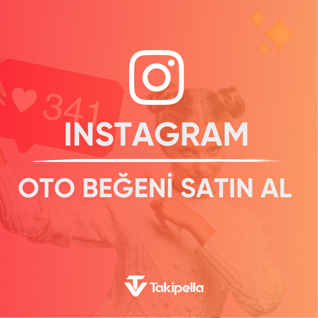 instagram otomatik beğeni satın al